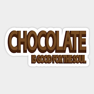 Chocolate Is Good For The Soul Sticker